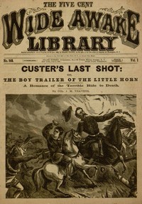 Cover of Custer's Last Shot; or, The Boy Trailer of the Little Horn — Context and Discussion