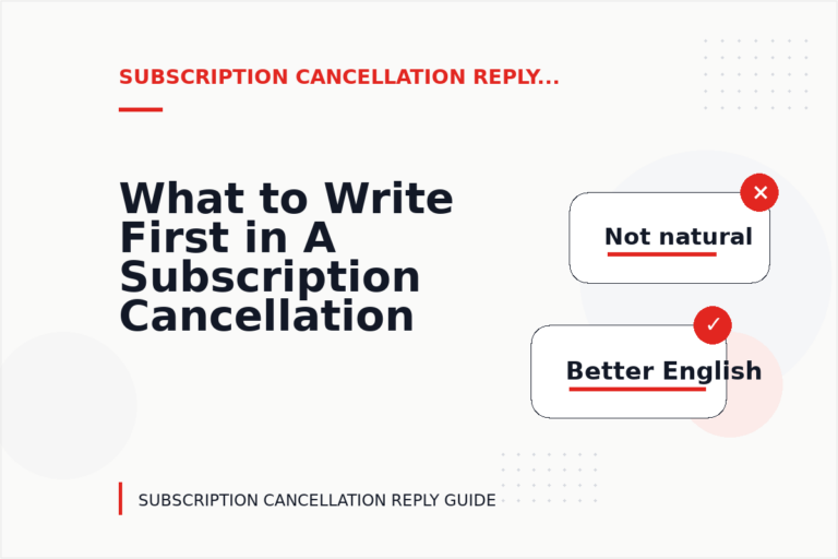 What to Write First in A Subscription Cancellation Reply