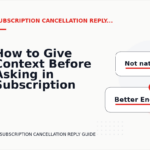 How to Give Context Before Asking in Subscription Cancellation Reply English