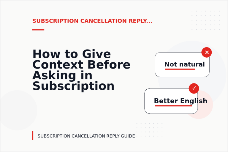 How to Give Context Before Asking in Subscription Cancellation Reply English How to Give Context Before Asking in Subscription Cancellation Reply English