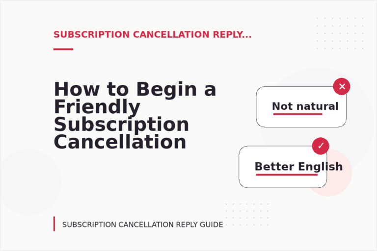 How to Begin a Friendly Subscription Cancellation Reply