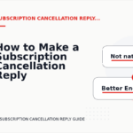 How to Make a Subscription Cancellation Reply Easy to Understand