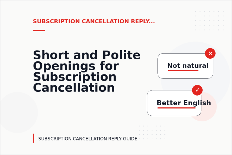 Short and Polite Openings for Subscription Cancellation Reply English