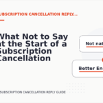 What Not to Say at the Start of a Subscription Cancellation Reply