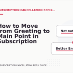 How to Move from Greeting to Main Point in Subscription Cancellation Reply English
