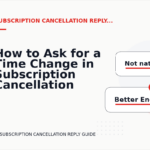 How to Ask for a Time Change in Subscription Cancellation Reply English