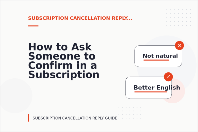 How to Ask Someone to Confirm in a Subscription Cancellation Reply