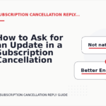 How to Ask for an Update in a Subscription Cancellation Reply