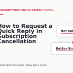 How to Request a Quick Reply in Subscription Cancellation Reply English