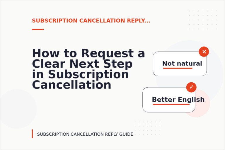 How to Request a Clear Next Step in Subscription Cancellation Reply English
