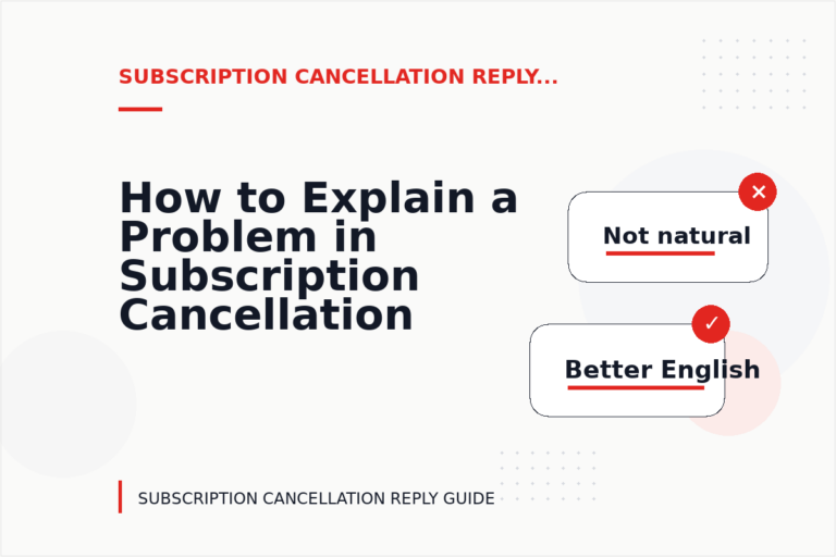 How to Explain a Problem in Subscription Cancellation Reply English How to Explain a Problem in Subscription Cancellation Reply English