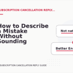 How to Describe a Mistake Without Sounding Rude in Subscription Cancellation Reply English