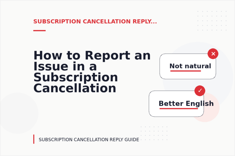 How to Report an Issue in a Subscription Cancellation Reply