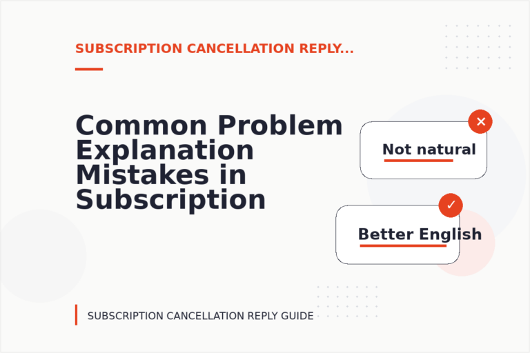 Common Problem Explanation Mistakes in Subscription Cancellation Reply English