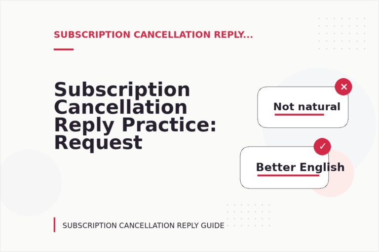 Subscription Cancellation Reply Practice: Request and Reply Examples Subscription Cancellation Reply Practice: Request and Reply Examples