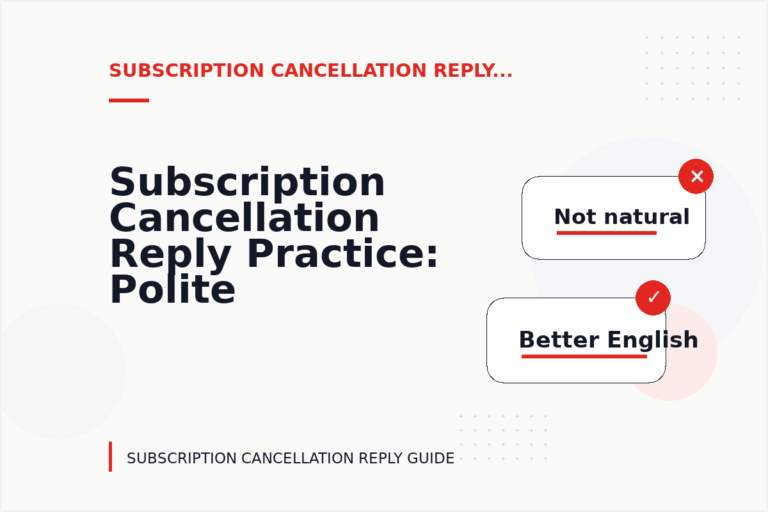 Subscription Cancellation Reply Practice: Polite Confirmation Examples