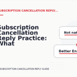 Subscription Cancellation Reply Practice: What to Say Instead