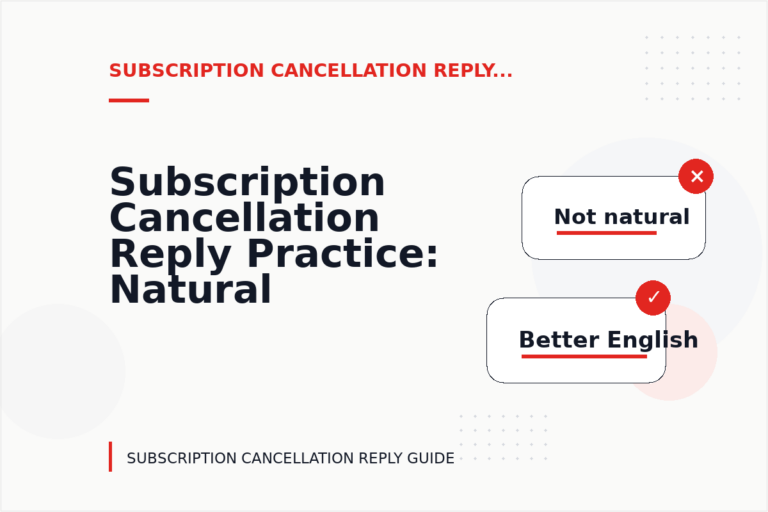 Subscription Cancellation Reply Practice: Natural Conversation Lines