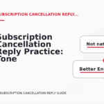 Subscription Cancellation Reply Practice: Tone Fixes for Real Situations
