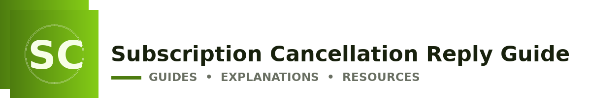 Subscription Cancellation Reply Guide